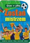 GRAM W PIŁKĘ Zostań mistrzem