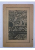 Matka Boża w katakumbach, 1931 r.