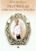 Twój wygląd odbiciem twego wnętrza