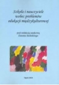 Szkoła i nauczyciele wobec problemów edukacji międzykulturowej