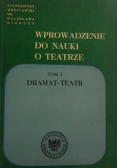 Wprowadzenie do nauki o teatrze, T.I
