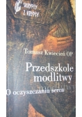 Przedszkole modlitwy. O oczyszczaniu serca