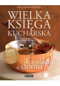 Wielka księga kucharska. Gotujemy w domu
