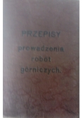 Przepisy prowadzenia robót górniczych, 1923 r.