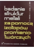 Badanie struktur metali za pomocą izotopów promieniotwórczych
