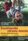 Encyklopedia zdrowia dziecka. Choroby wieku dziecięcego. Zapobieganie, rozpoznanie, leczenie