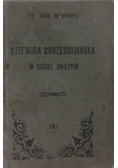 Dziewica Chrześcijańska w szkole świętych, 1927 r.