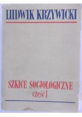 Szkice socjologiczne, cz. I