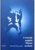 O rozwoju poglądu Platona na duszę