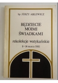Będziecie moimi świadkami