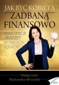 Jak być kobietą zadbaną finansowo?