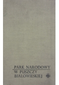 Park Narodowy .W Puszczy Białowieskiej