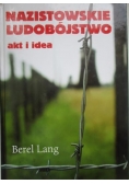 Lang Berel - Nazistowskie ludobójstwo. Akt i idea