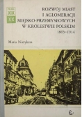 Rozwój miast i aglomeracji miejsko przemysłowych w Królestwie Polskim 1865 1914