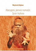 Aborygeni, pierwsi nomadzi. Życie i kultura