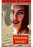 Właśnie teraz