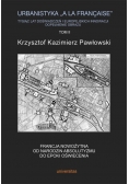 Urbanistyka la francaise Tysiąc lat doświadczeń i europejskich innowacji Dopełnienie obrazu Tom 2