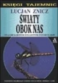 Światy obok nas. Czy ludzie są jedynymi inteligentnymi istotami na ziemi?