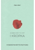 Kobiecość to syf i kropka
