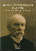 Marian Zdziechowski 1861-1938