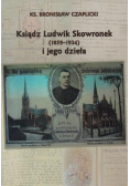 Ksiądz Ludwik Skowronek 1859 - 1934