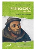 Franciszek z Asyżu. Droga do radości doskonałej