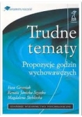 Trudne tematy. Propozycje godzin wychowawczych