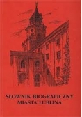 Słownik biograficzny miasta Lublina, tom II