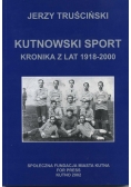Kutnowski sport Kronika  z lat 1918  2000