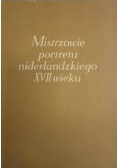 Mistrzowie portretu niderlandzkiego XVII wieku