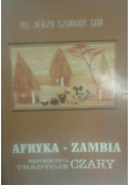 Afryka - Zambia. Wspomnienia, tradycje, czary