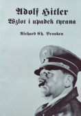 Adolf Hitler wzlot i upadek tyrana