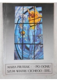 "Po ogniu szum wiatru cichego"