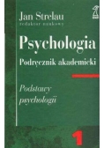Psychologia.Podręcznik akademicki tom 1