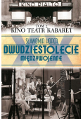 Dwudziestolecie międzywojenne Tom 2 Kino Teatr Kabaret