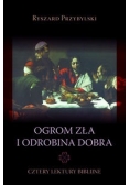 Ogrom zła i odrobina dobra