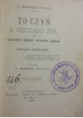 To czyń a będziesz żył, 1900 r.
