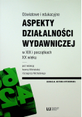 Oświatowe i edukacyjne aspekty działalności wydawniczej w XIX i początkach XX wieku