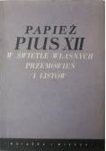 Papież Pius XII w świetle własnych przemówień i listów