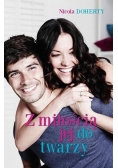 Z miłością jej do twarzy