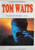 Tom Waits to fortepian jest pijany,nie ja...