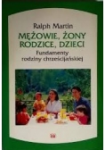 Mężowie, Żony, Rodzice, Dzieci Fundamenty rodziny chrześcijańskiej