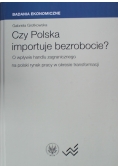 Czy Polska importuje bezrobocie