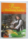 Przepisy z klasztornej kuchni, czyli tradycyjne przepisy dla duszy i ciała