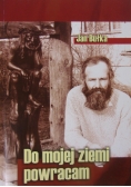 Do mojej ziemi powracam