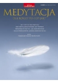 Medytacja? Dla kogo? Po co? Jak?