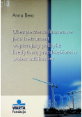 Ubezpieczenia finansowe jako instrument wspierający politykę kredytowa przedsiębiorstw wobec odbiorców