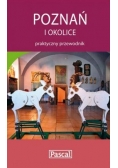 Poznań i okolice, praktyczny przewodnik