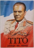 Tito jakiego nie znamy
