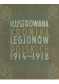 Ilustrowana Kronika Legjonów Polskich 1914 - 1918